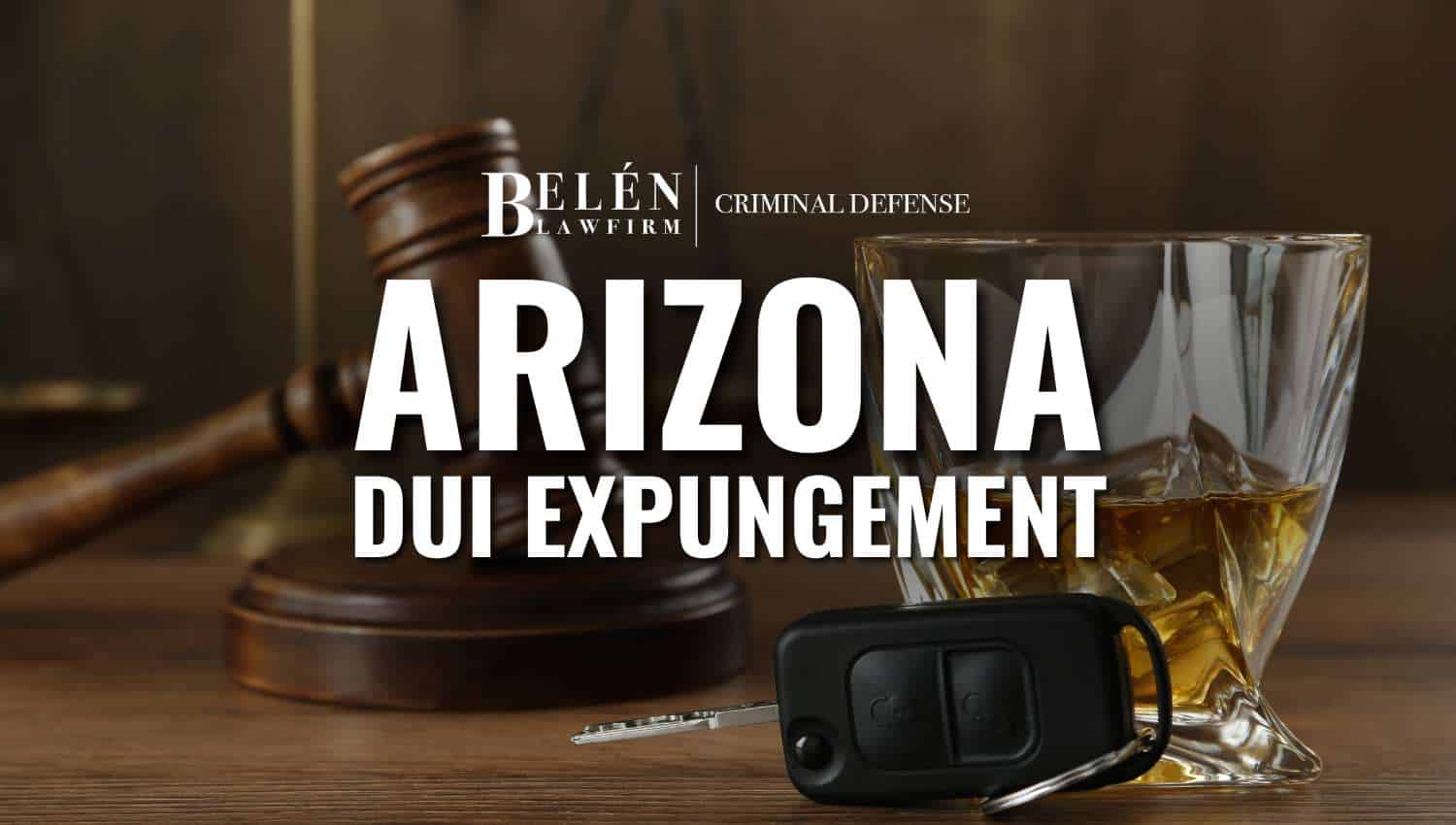 Can I Get a DUI Expunged in Arizona